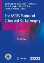 The ASCRS Manual of Colon and Rectal Surgery  [electronic resource]